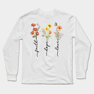 Faith Love  Hope Long Sleeve T-Shirt